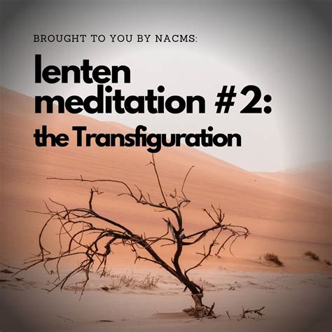 Lenten Meditation 2 The Transfiguration Nacms