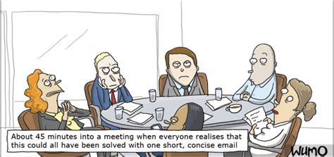 Yet another meeting that could have been an email. A short, concise email could have solved this! | Wumo