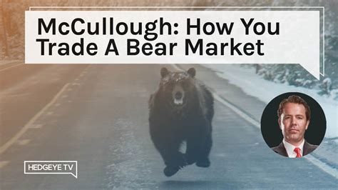 Mccullough How You Trade A Bear Market