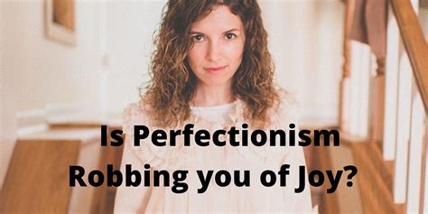 is perfectionism robbing you of joy by sarah t moore medium