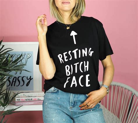 Resting Bitch Face T Shirt By Rock On Ruby