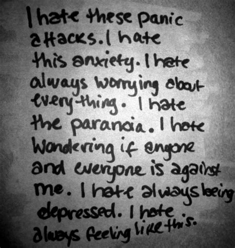 Anxiety is the condition of anxiety, strain, and inordinate worry over the peril that is either minor in degree or to a great extent unrecognized. Panic Attack Quotes. QuotesGram