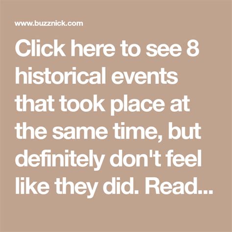 Click Here To See 8 Historical Events That Took Place At The Same Time