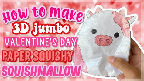 Diy 3d Valentines Day Cow Paper Squishy Squishmallow Tutorial Flow Diy