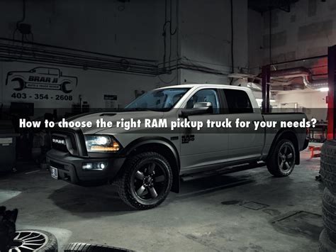 How To Choose The Right Ram Pickup Truck For Your