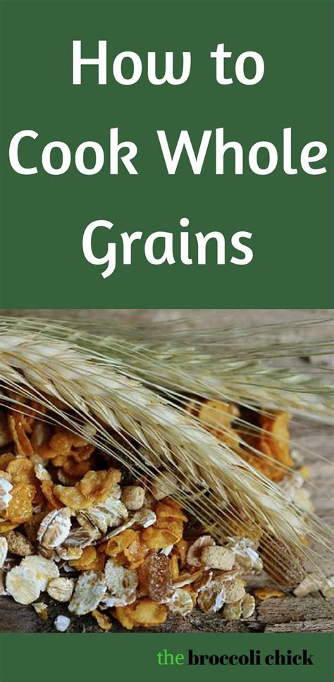 How To Cook Whole Grains Whole Food Recipes Vegan Meal Plans Cooking