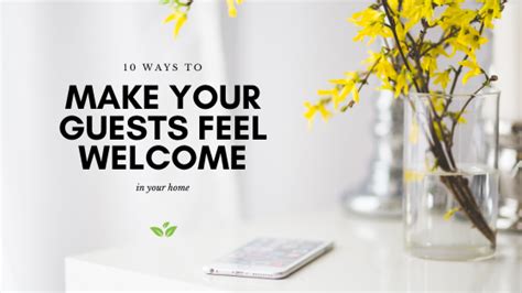 10 Ways To Make Your Guests Feel Welcome In Your Home The Naturally