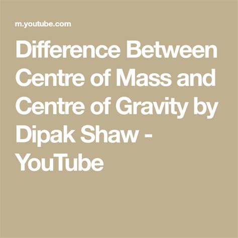 Difference Between Centre Of Mass And Centre Of Gravity By Dipak Shaw Youtube Physical