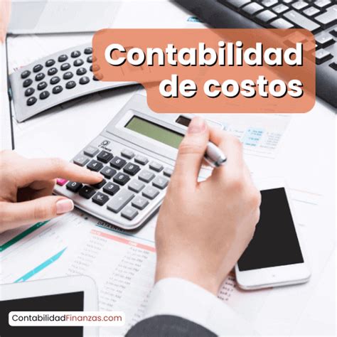 Contabilidad De Costos Qué Es Importancia Objetivos Y Demás