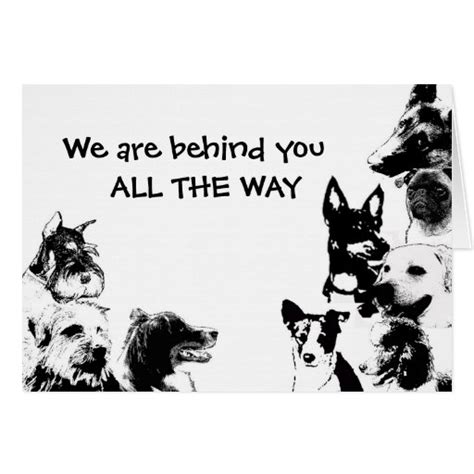 We Are Behind You All The Way Greeting Card Zazzle
