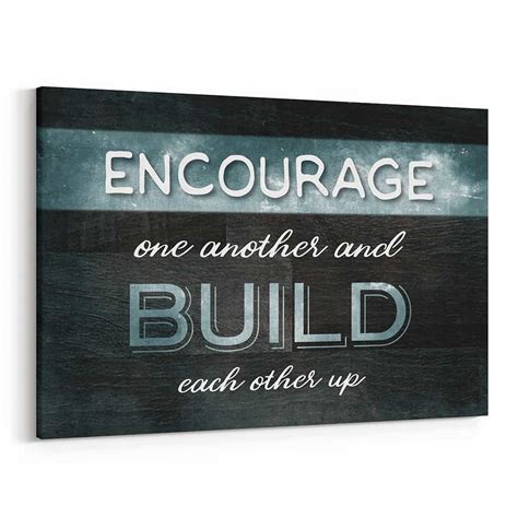 Encourage One Another And Build Each Other Up Canvas Print 365canvas