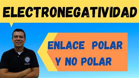 Electronegatividad Enlace Covalente Polar Y No Polar O Apolar QuÍmica