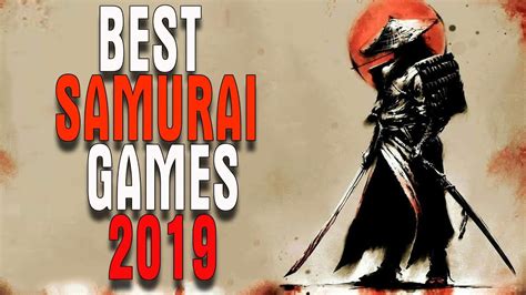 Best Samurai Games 2019 You WАnna Play Youtube