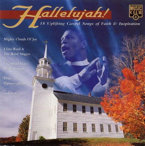 These 5 christian songs about faith with lyrics will lead you to learn what true faith is and how to gain faith. Hallelujah: Eighteen Uplifting Gospel Songs of Faith - Various Artists | Songs, Reviews, Credits ...
