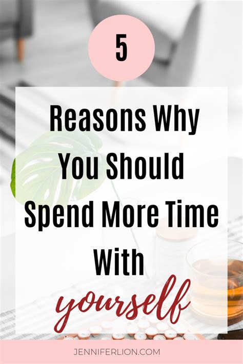 5 Reasons Why You Should Spend More Time With Yourself How To Be A