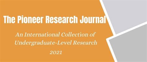 Announcing The 2021 Pioneer Research Journal Pioneer Academics