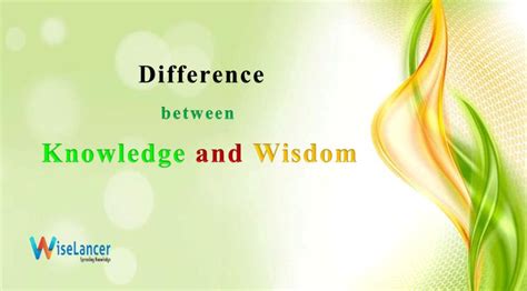 Difference Between Knowledge And Wisdom Need To Know Wiselancer