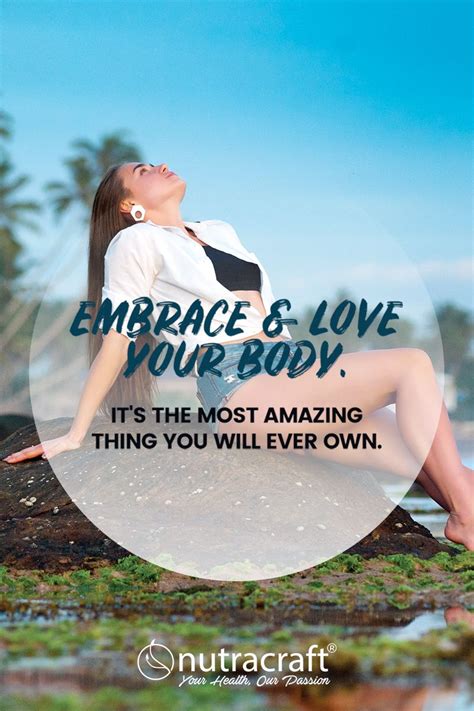 embrace and love your body it s the most amazing thing you will ever own fitness health