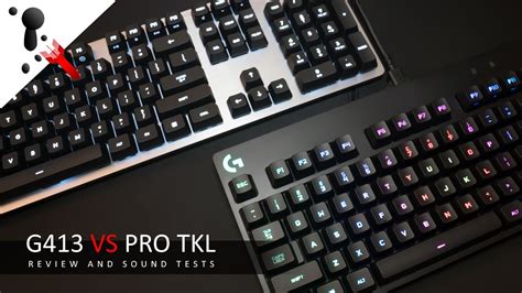 Logitech G413 Review Vs Pro Tenkeyless And G810 With Sound Tests