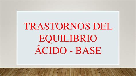 4 Transtorno del Equilibrio Ácido Base LiquidOH uDocz