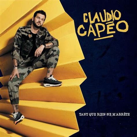 Claudio Capéo Tant Que Rien Ne Marrête Version Deluxe Musique En