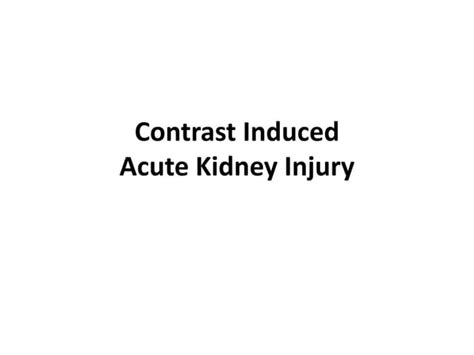Contrast Induced Acute Kidney Injury Ci Aki Risk Factors And