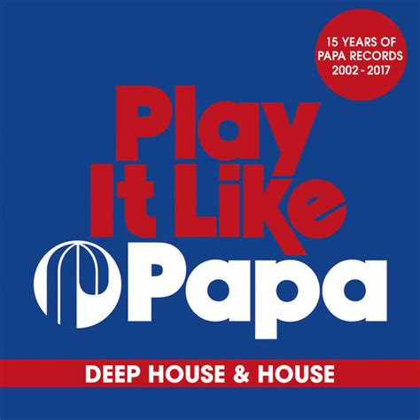 Va Play It Like Papa 15 Years Of Papa Records 2002