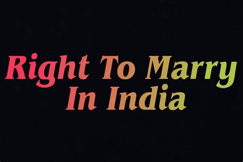 Right To Marry In Indian Law Article 21 Sma 1954 Laws In Various Religions Simple Kanoon