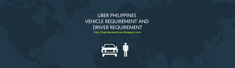 Uber Philippine Driver And Vehicle Requirements Uber Manila Driver Tips