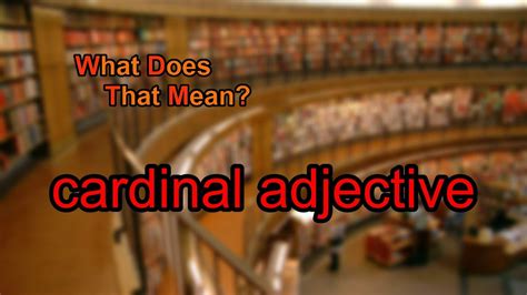 What Does Cardinal Adjective Mean Youtube