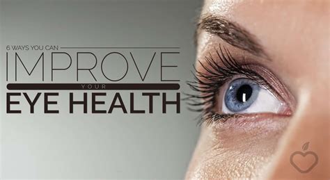 6 Ways You Can Improve Your Eye Health Positive Health Wellness