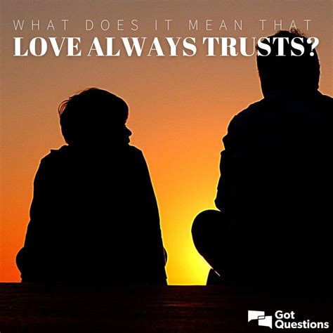 What Does It Mean That Love Always Trusts 1 Corinthians 137