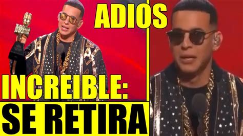 Se Retira Daddy Yankee Se Retira De La Musica Todos Los Detalles Youtube