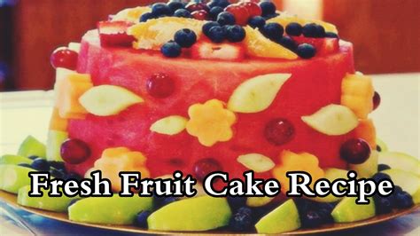 To makes 2* 9 diameter cakes. Fresh Fruit Cake Recipe - Best recipe - YouTube