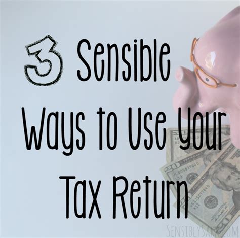3 Sensible Ways To Use Your Tax Return Ad Dttaxseason2016
