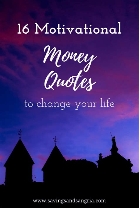 Want to make more money? 16 Motivational Money Quotes to Better Your Life - Savings ...