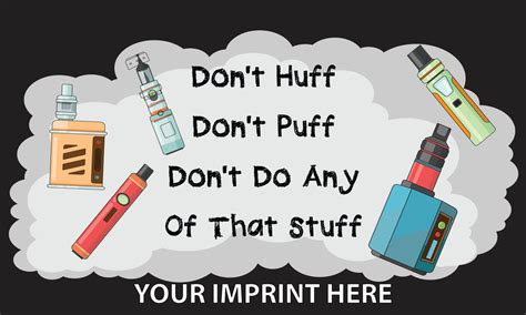 Vaping Prevention Banner Customizable Don T Huff Don T Puff Don T Do Any Of That Stuff