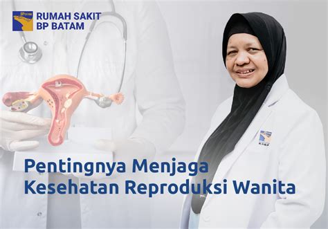 Pentingnya Jaga Kesehatan Reproduksi Wanita Rsbp Batam