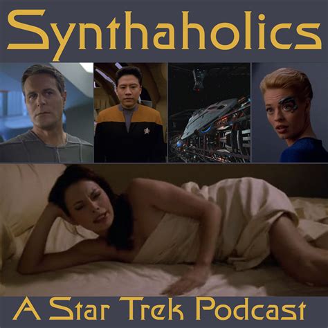 Synthaholics A Star Trek Podcast Episode 110 The Disease Star Trek