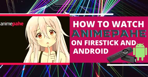 How To Watch Animepahe On Firestick And Android Reviewvpn