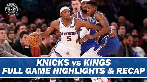 Knicks Vs Kings Full Game Highlights And Recap November 3 2019