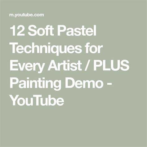 12 Soft Pastel Techniques For Every Artist Plus Painting Demo