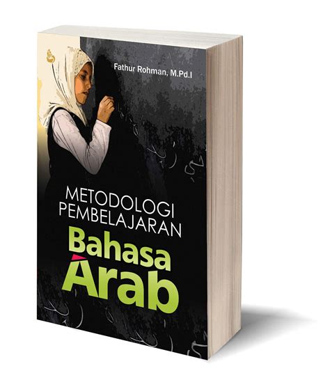 Metodologi Pembelajaran Bahasa Arab Konvensional Hingga Era Digital Hot Sex Picture