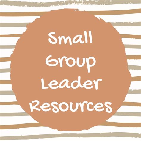 Small Group Leader Resources New Covenant Church