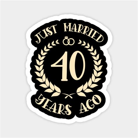 Just Married 40 Years Ago 40th Wedding Anniversary Wedding