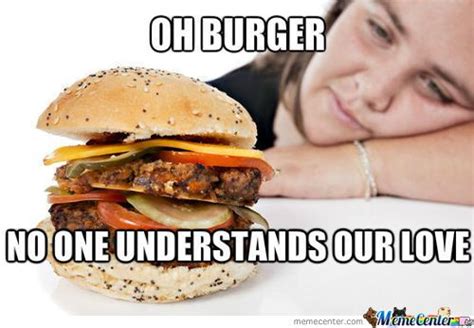 50 Hilarious Photos To Get You Through The Week Food Memes Burger Memes