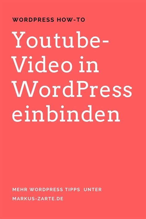 Youtube Video In Wordpress Einbinden Markus Zarte Youtube Videos Youtube Bloggen