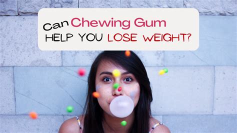 Can Chewing Gum Help You Lose Weight Healthy N