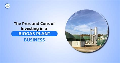 The Pros And Cons Of Investing In A Biogas Plant Business Corpseed
