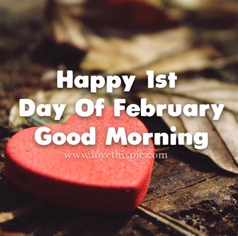 Heart First Day Of February Good Morning Quote Pictures Photos And